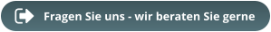 Fragen Sie uns - wir beraten Sie gerne